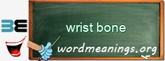 WordMeaning blackboard for wrist bone